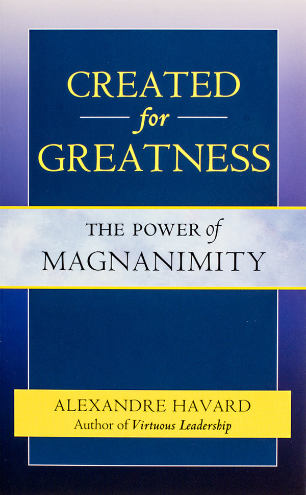 Created for Greatness: The Power of Magnanimity - Scepter Publishers