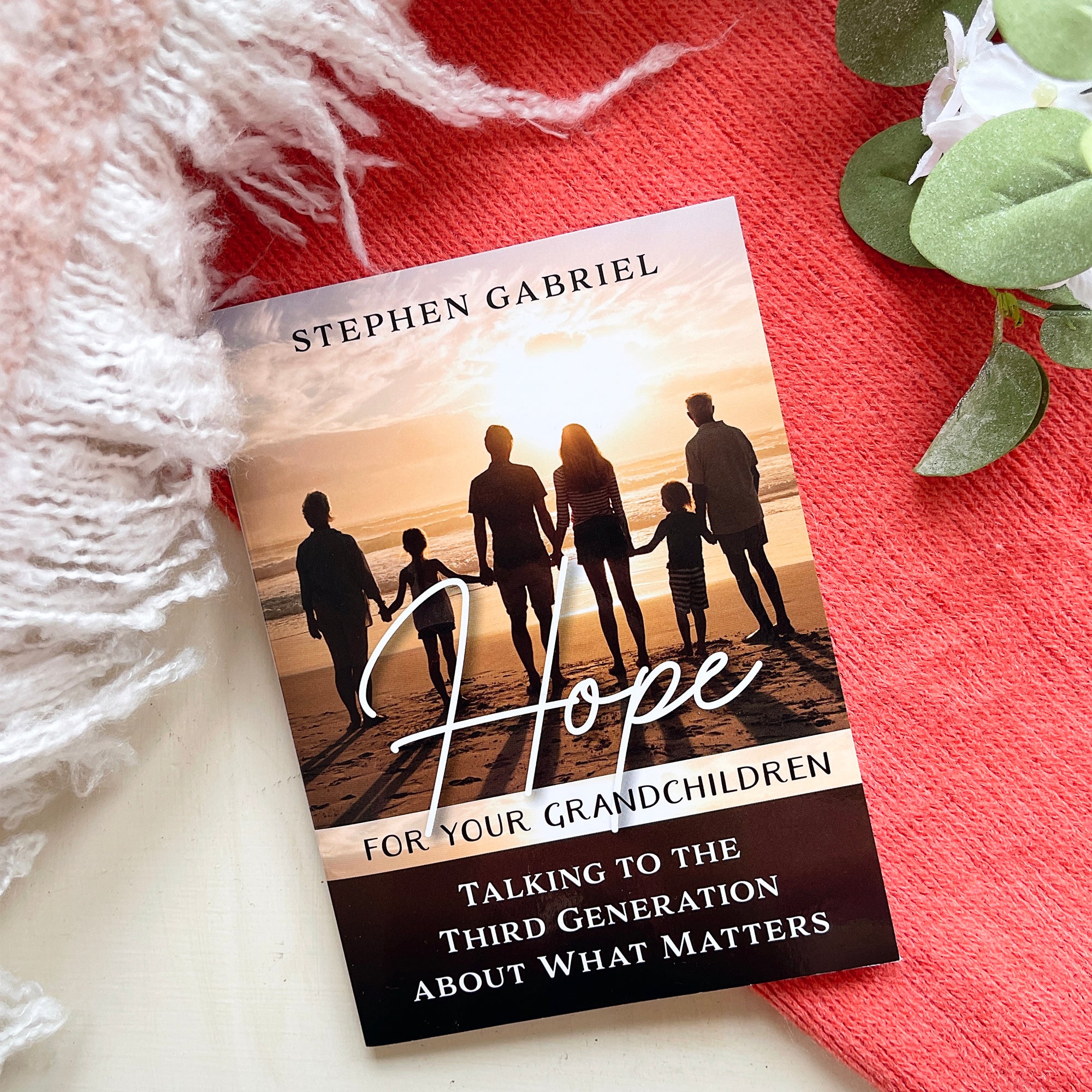 Hope for Your Grandchildren - Chapter Seven | Family