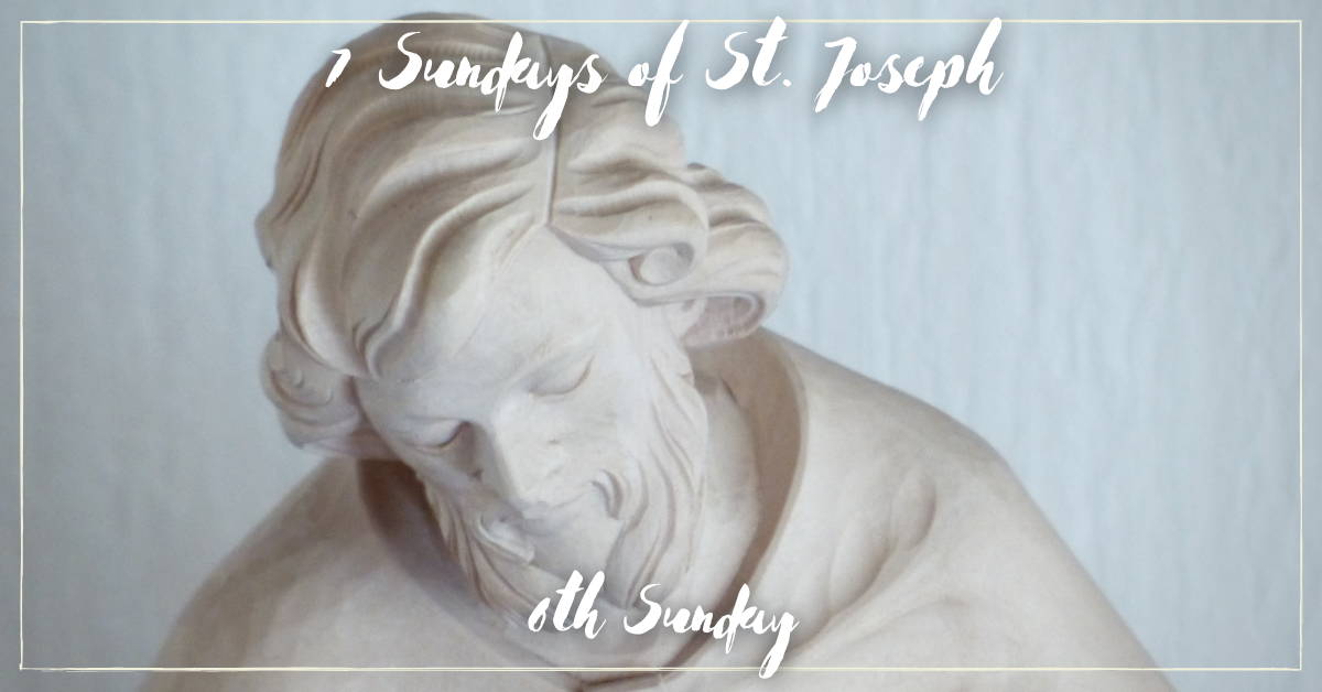 7 Sundays of St. Joseph: 6th Sunday
