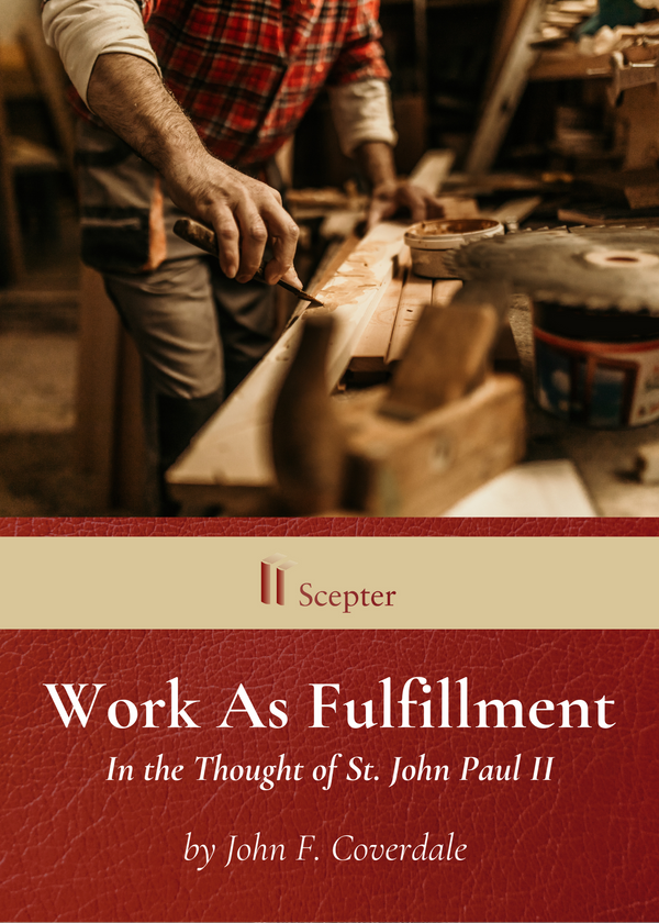 Work As Fulfillment In The Thought of St. John Paul II
