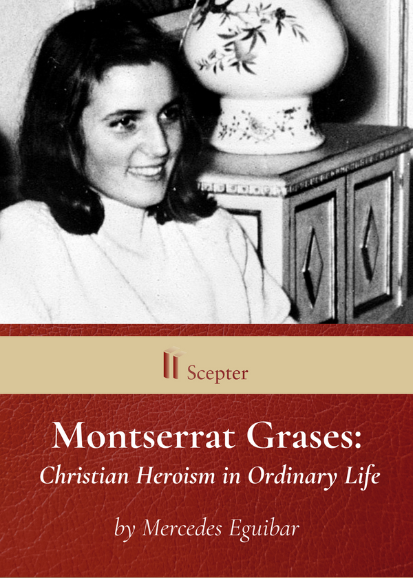 Montserrat Grases: Christian Heroism in Ordinary Life