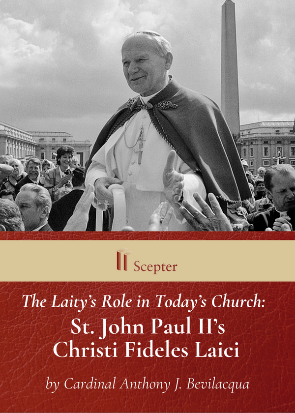 The Laity’s Role in Today’s Church - John Paul II's Christifideles Laici