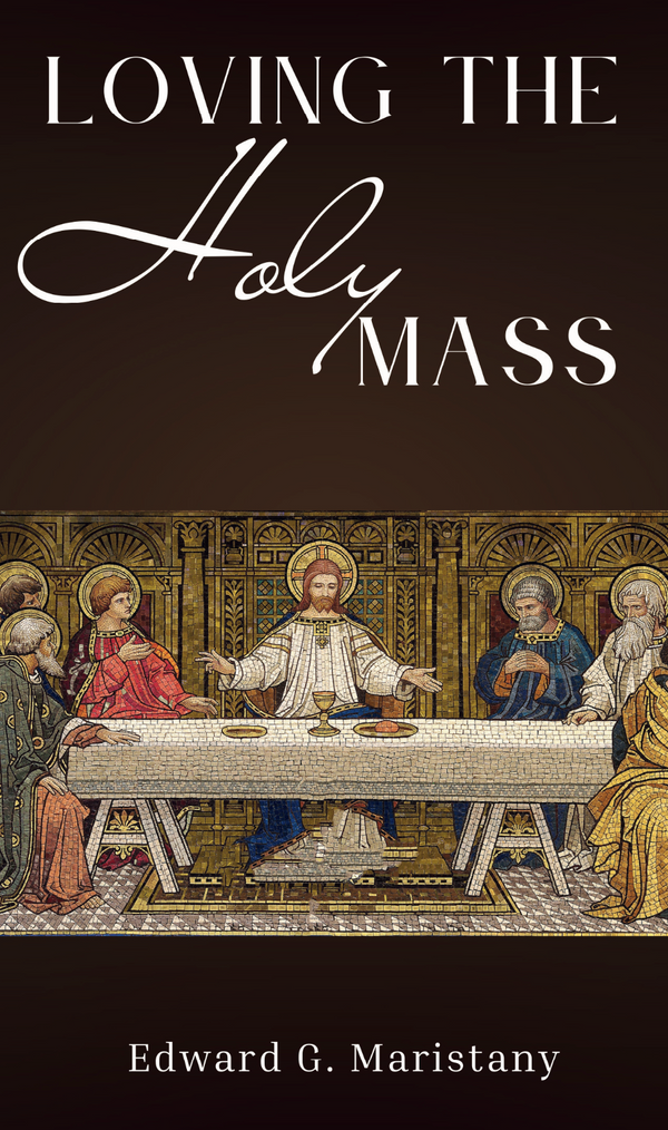 Loving The Holy Mass