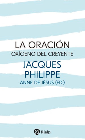 La oración, oxígeno del creyente (Prayer: Oxygen for the Soul)