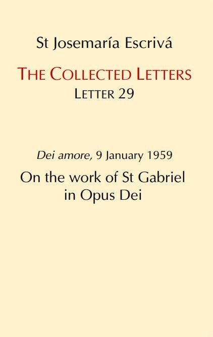 The Collected Letters: On the Work of St. Gabriel in Opus Dei