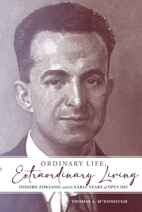 Ordinary Life, Extraordinary Living: Isidoro Zorzano