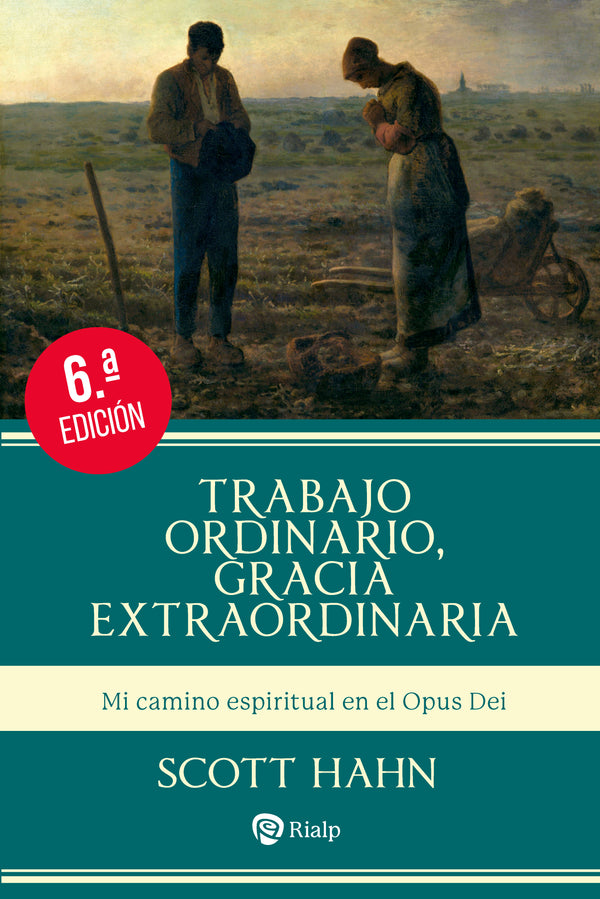 Trabajo ordinario, gracia extraordinaria (Ordinary Work, Extraordinary Grace)