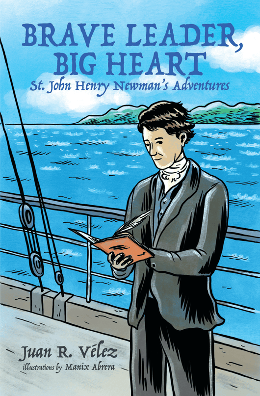 Fr. Juan Velez, Brave Leader, Big Heart, St. John Henry Newman's Adventures