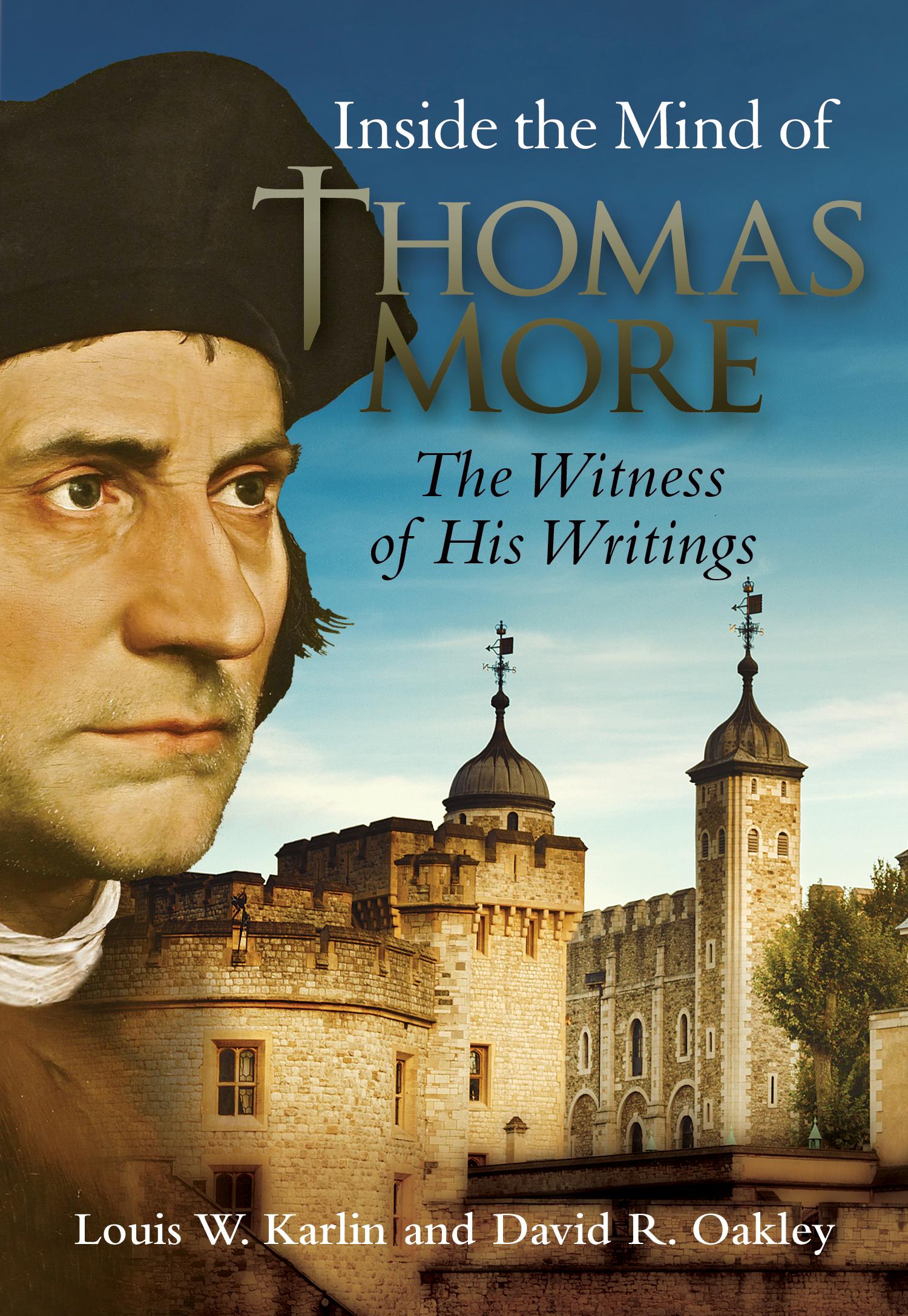Inside the Mind of Thomas More: The Witness of His Writings - Scepter Publishers