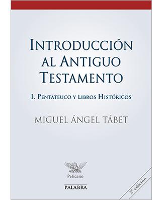 Introducción al Antiguo Testamento I: Pentateuco y Libros Históricos (Intro. Old Testament I: Pentateuch & Historic Books)
