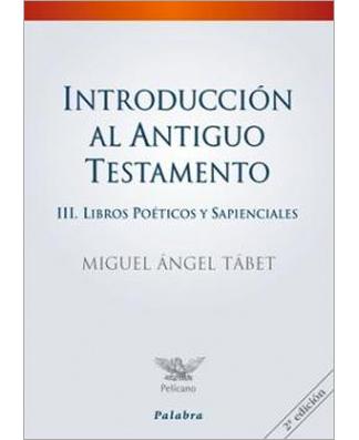 Introducción al Antiguo Testamento III: Libros Poéticos y Sapienciales (Intro. Old Testament III: Psalms & Wisdom)