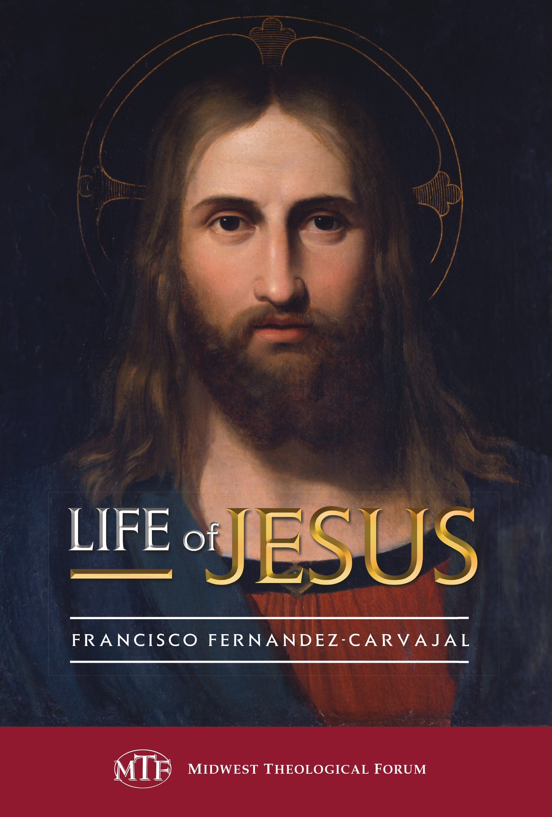 Life of Jesus by Francis Fernandez-Carvajal | Scepter Publishers