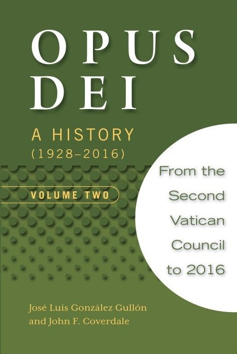 Opus Dei: A History (1928-2016), Volume Two