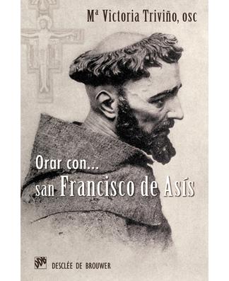 Orar con san Francisco de Asis (Praying with St. Francis of Assisi)