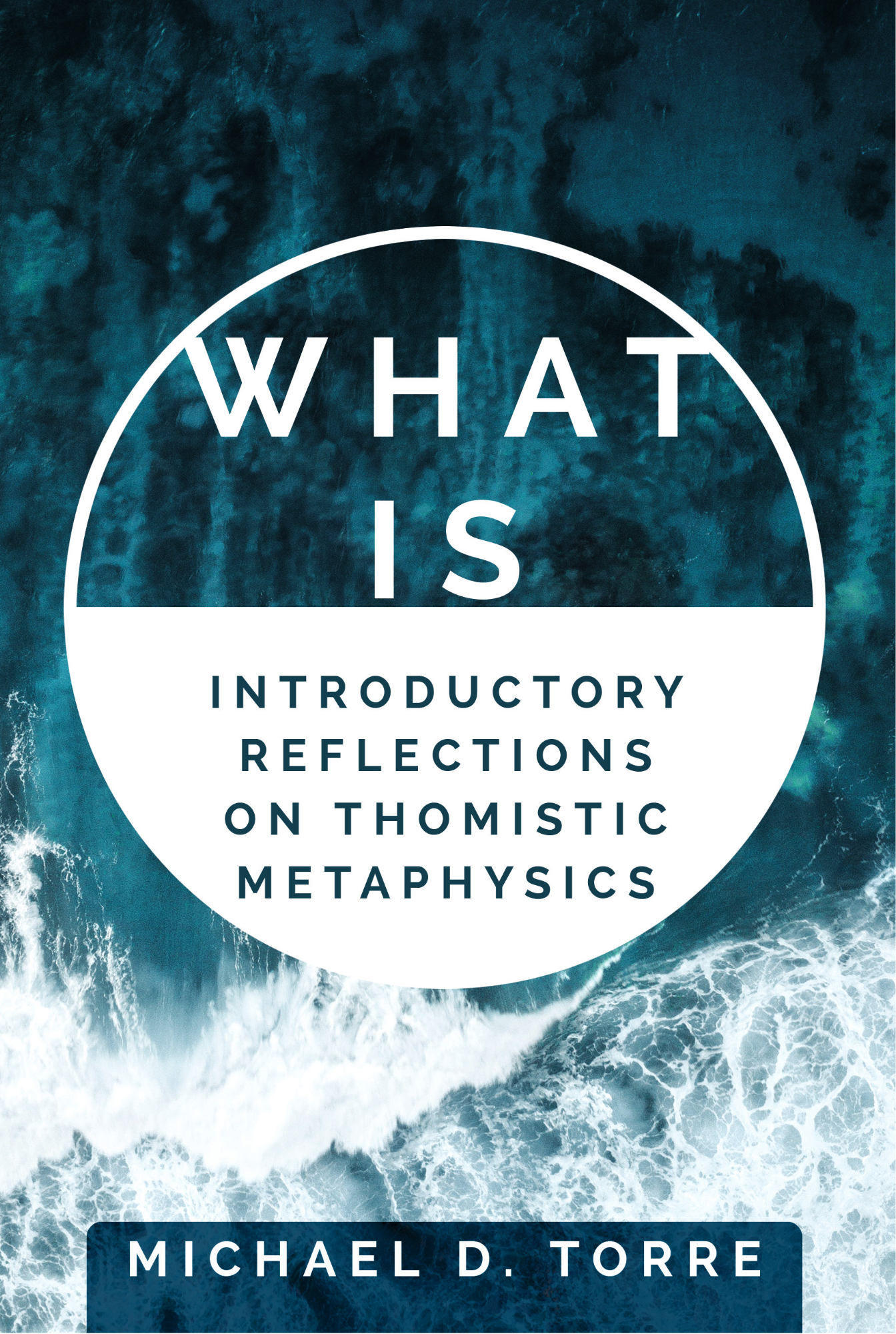 What Is by Michael Torre | Thomistic Metaphysics Book