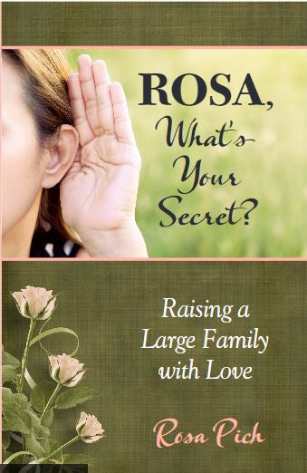 Rosa, What’s Your Secret? Raising a Large Family with Love - Scepter Publishers