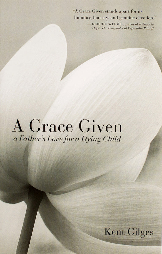 A Grace Given: A Father's Love for a Dying Child - Scepter Publishers