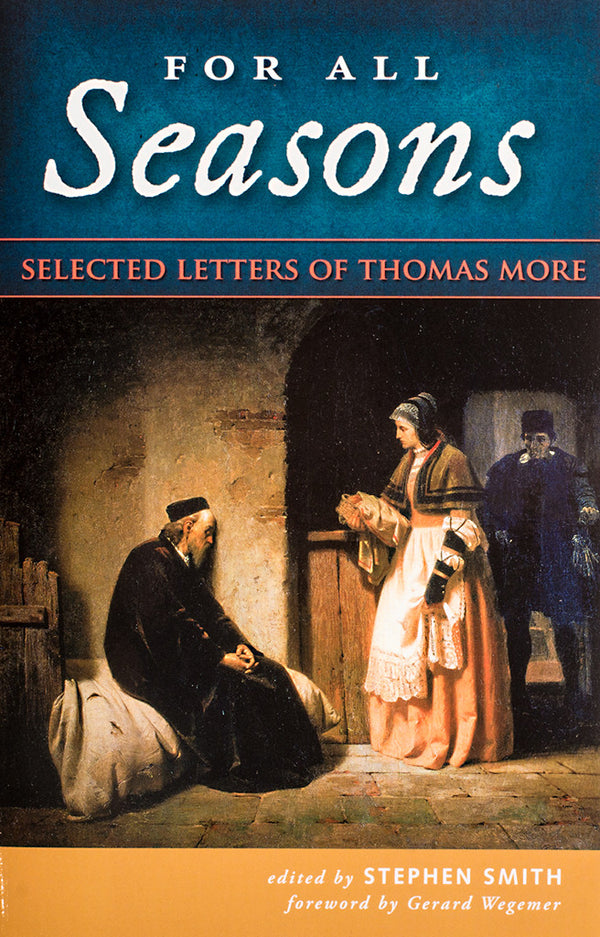 For All Seasons - Selected Letters of Thomas More - Scepter Publishers