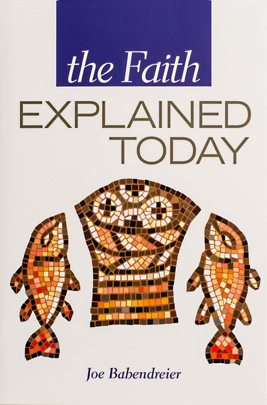 The Faith Explained Today - Scepter Publishers