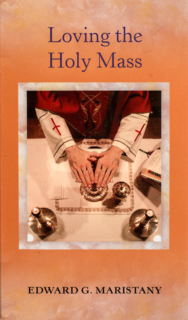 Loving The Holy Mass - Scepter Publishers