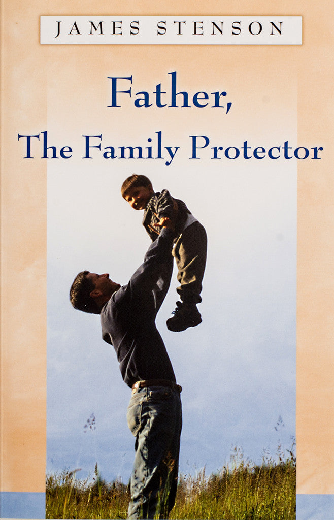 Father, The Family Protector - Scepter Publishers