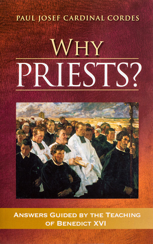 Why Priests? Answers Guided by the Teaching of Benedict XVI - Scepter Publishers