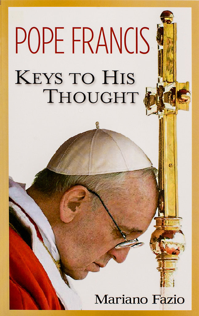 Pope Francis: Keys to His Thought - Scepter Publishers