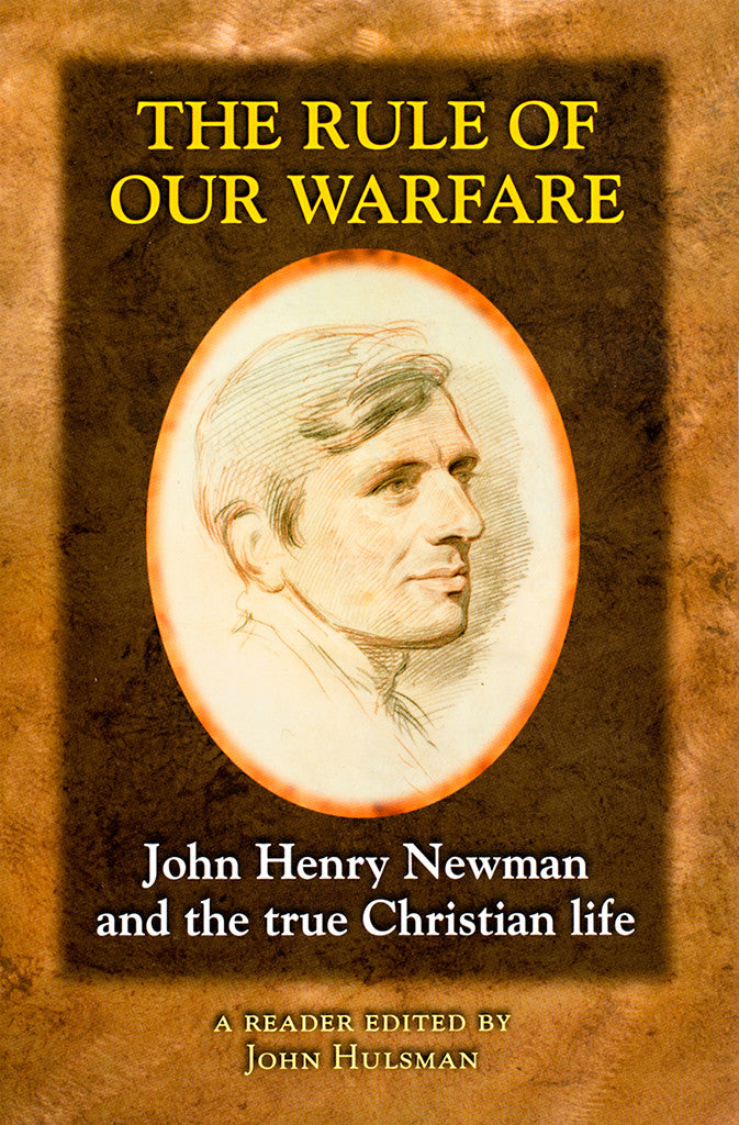 The Rule of Our Warfare: John Henry Newman and the True Christian Life - Scepter Publishers