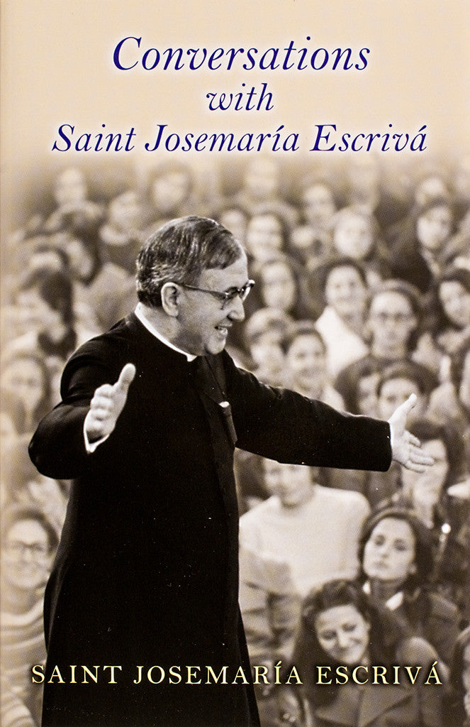Conversations with Saint Josemaría Escrivá - Scepter Publishers