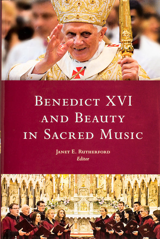 Benedict XVI and Beauty in Sacred Music - Scepter Publishers
